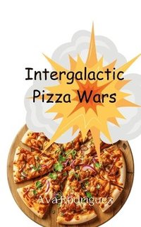 bokomslag Intergalactic Pizza Wars