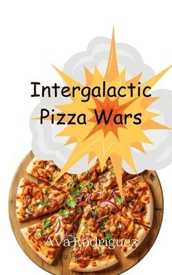 Ava Rodriguez - Intergalactic Pizza Wars, Häftad
