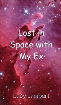 bokomslag Lost in Space with My Ex