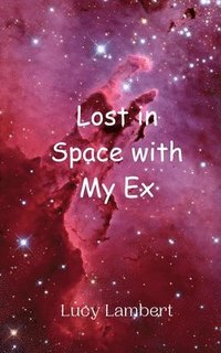 bokomslag Lost in Space with My Ex