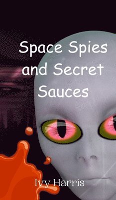 bokomslag Space Spies and Secret Sauces