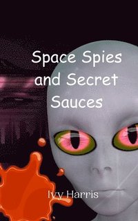 bokomslag Space Spies and Secret Sauces