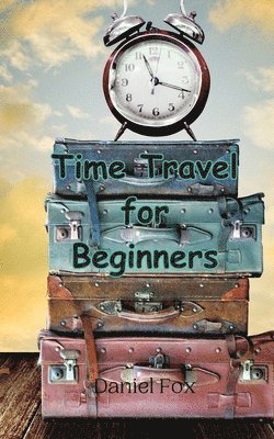 bokomslag Time Travel for Beginners