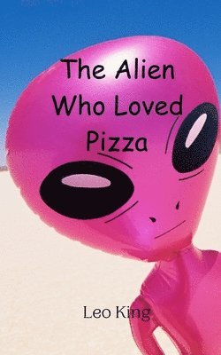 Alien Who Loved Pizza