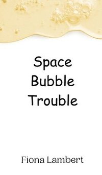 bokomslag Space Bubble Trouble