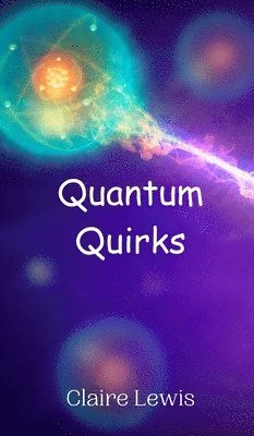 Lewis - Quantum Quirks, Inbunden
