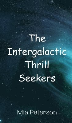 The Intergalactic Thrill Seekers 1