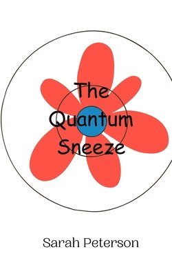 Sarah Peterson - Quantum Sneeze, Häftad