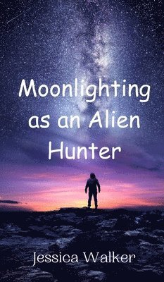 Moonlighting as an Alien Hunter 1