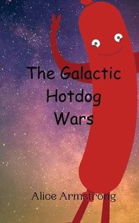 bokomslag Galactic Hotdog Wars