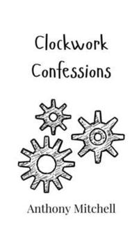 bokomslag Clockwork Confessions