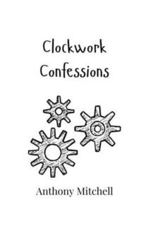 bokomslag Clockwork Confessions