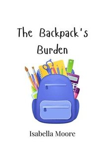 bokomslag The Backpack's Burden