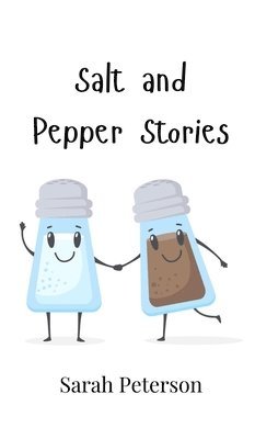 Sarah Peterson - Salt and Pepper Stories, Inbunden