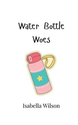 Water Bottle Woes 1