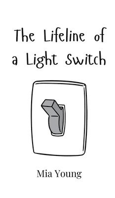 Mia Young - Lifeline of a Light Switch, Inbunden