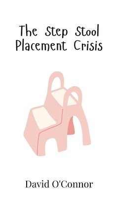 David O'Connor - Step Stool Placement Crisis, Inbunden