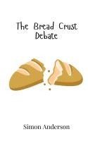 bokomslag The Bread Crust Debate