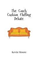 bokomslag The Couch Cushion Fluffing Debate