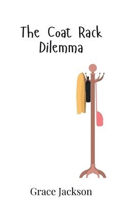 Grace Jackson - Coat Rack Dilemma, Inbunden