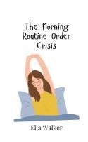 The Morning Routine Order Crisis 1