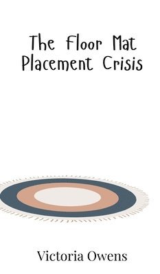 Victoria Owens - Floor Mat Placement Crisis, Inbunden