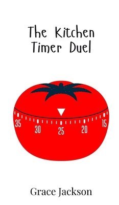 Grace Jackson - Kitchen Timer Duel, Inbunden