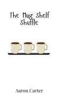 The Mug Shelf Shuffle 1