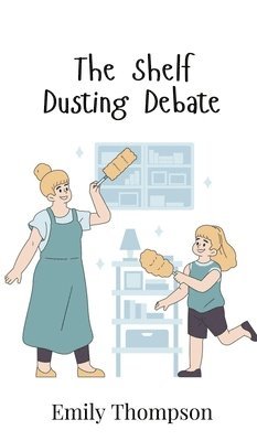 Emily Thompson - Shelf Dusting Debate, Inbunden