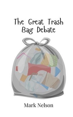 bokomslag Great Trash Bag Debate
