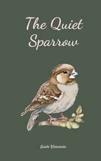 bokomslag The Quiet Sparrow