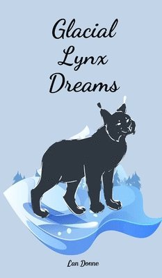 bokomslag Glacial Lynx Dreams