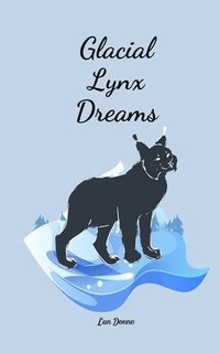 bokomslag Glacial Lynx Dreams