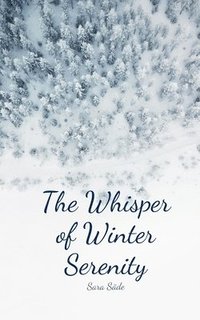 bokomslag The Whisper of Winter Serenity