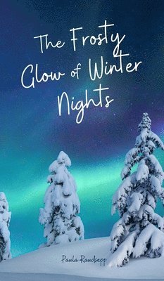 The Frosty Glow of Winter Nights 1