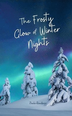 The Frosty Glow of Winter Nights 1