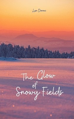 The Glow of Snowy Fields 1