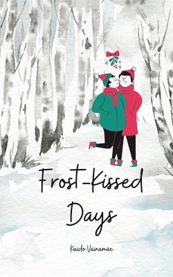 Frost-Kissed Days 1