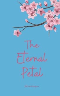 bokomslag The Eternal Petal