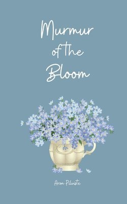 Murmur of the Bloom 1