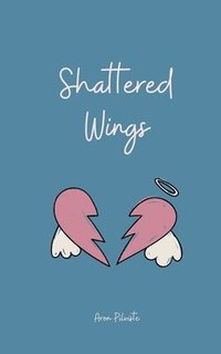 bokomslag Shattered Wings