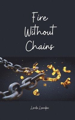 Fire Without Chains 1