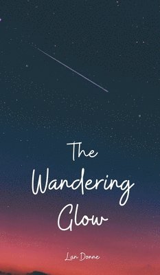 The Wandering Glow 1