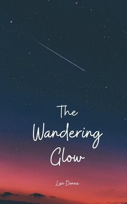 The Wandering Glow 1