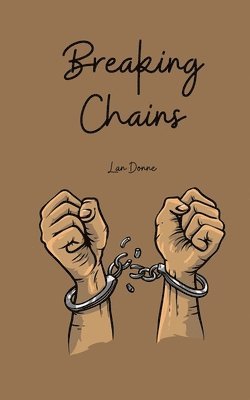 Breaking Chains 1