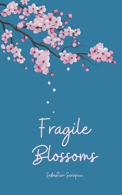 Fragile Blossoms 1