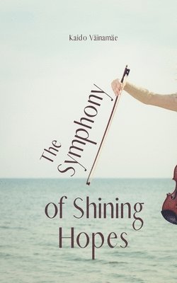 bokomslag The Symphony of Shining Hopes