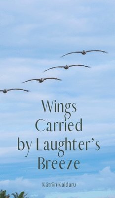 Wings Carried by Laughter's Breeze 1