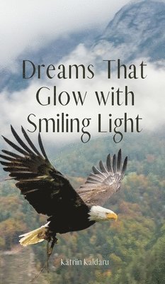 Dreams That Glow with Smiling Light 1