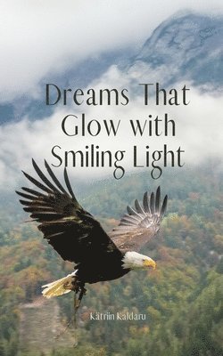 Dreams That Glow with Smiling Light 1